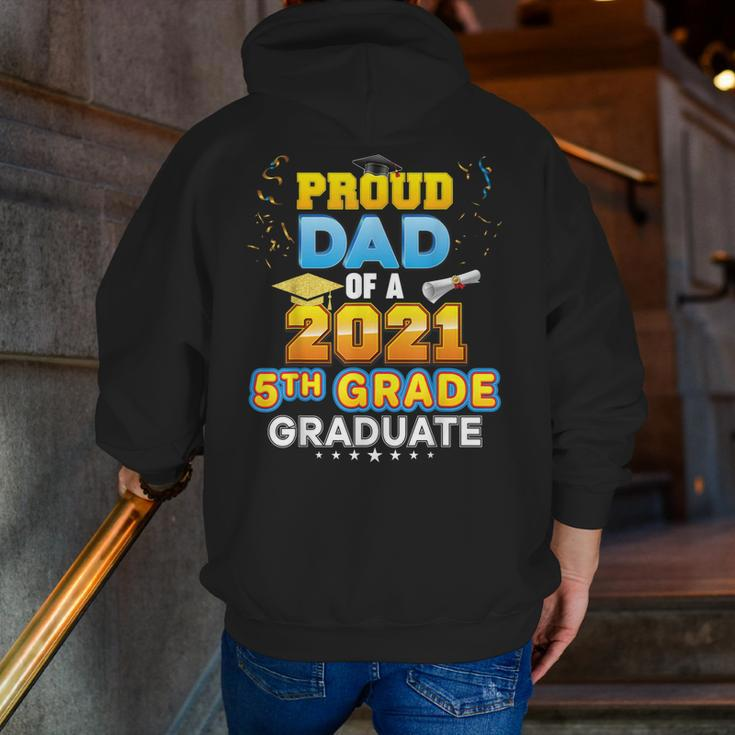 Proud Dad Of A 2021 5Th Grade Graduate Last Day School Fifth Zip Up Hoodie Back Print