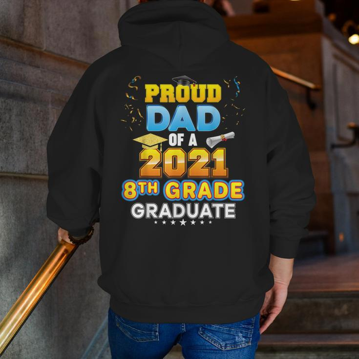 Proud Dad Of A 2021 8Th Grade Graduate Last Day School Zip Up Hoodie Back Print
