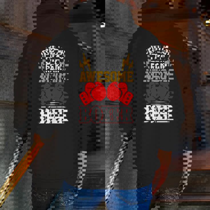 Proud Dad Of A Freakin' Awesome Boxer For Boxing Dads Zip Up Hoodie Back Print
