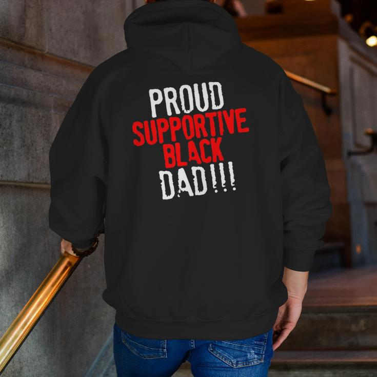 Proud Supportive Black Dad Father's Day Black History Month Zip Up Hoodie Back Print
