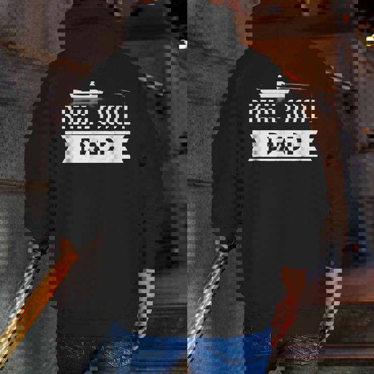 Reel Cool Dad Love Fishing Daddy Grandpa Zip Up Hoodie Back Print Reel Cool Dad Love Fishing Daddy Grandpa Zip Up Hoodie Back Print