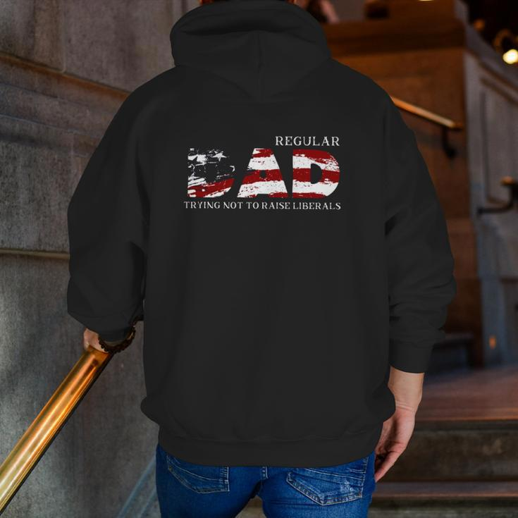 Regular Dad Trying Not To Raise Liberals American Flag Father's Day Zip Up Hoodie Back Print
