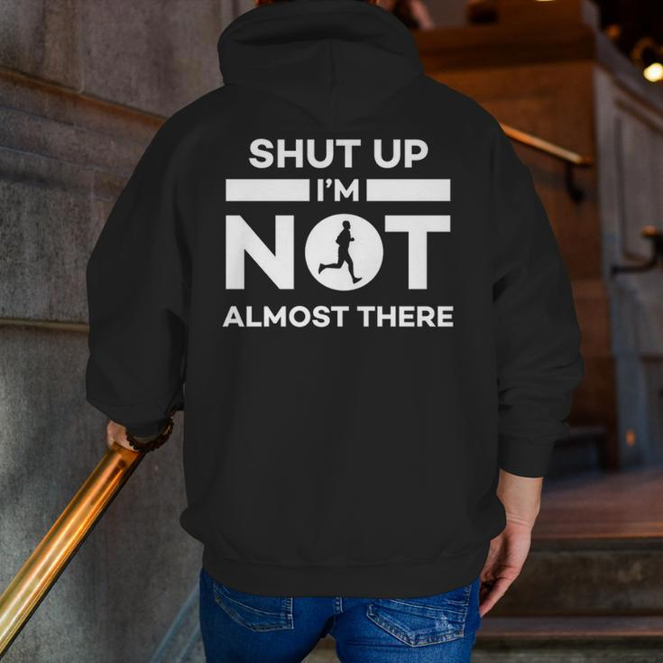 Running Shut Up I'm Not Almost There Quote Zip Up Hoodie Back Print