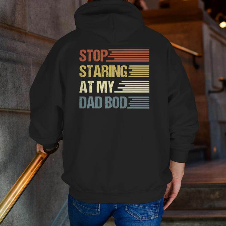 Stop Staring At My Dad Bod Father's Day Zip Up Hoodie Back Print