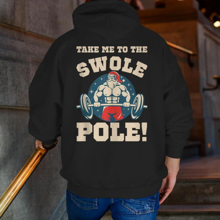 Take Me To The Swole Pole Muscle Santa Christmas Workout Zip Up Hoodie Back Print