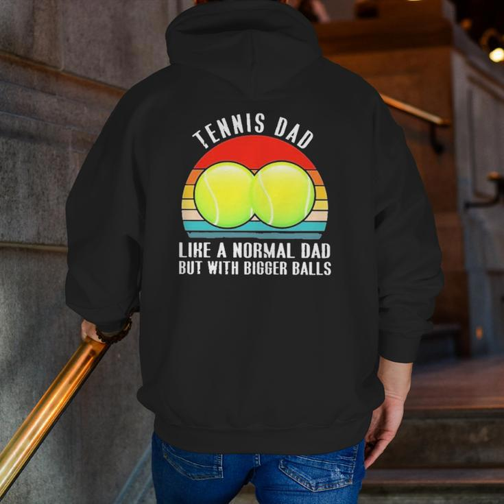 Tennis Like A Normal Dad But With Bigger Balls Vintage Zip Up Hoodie Back Print