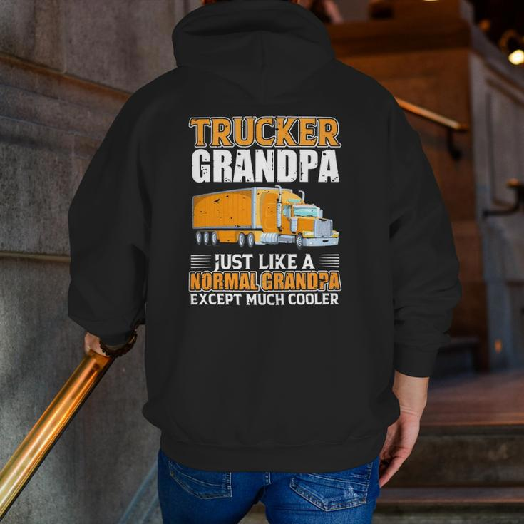 Truck Trucker Grandpa Just Like A Normal Grandpa Zip Up Hoodie Back Print
