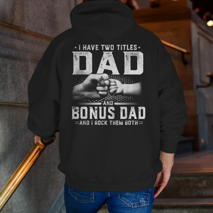 I Have Two Titles Dad And Bonus Dad Father's Day Men Zip Up Hoodie Back Print