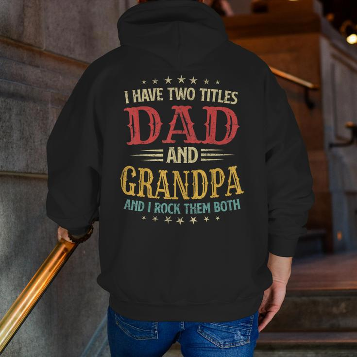 I Have Two Titles Dad And Grandpa Fathers Day Zip Up Hoodie Back Print
