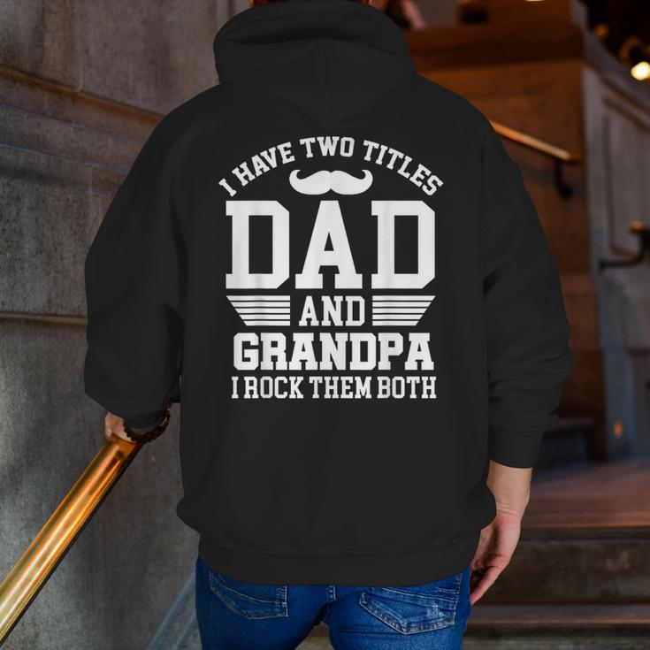 I Have Two Titles Dad And Grandpa I Rock Them Both Vintage Zip Up Hoodie Back Print