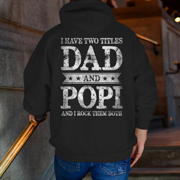 I Have Two Titles Dad And Popi And I Rock Them Both Zip Up Hoodie Back Print