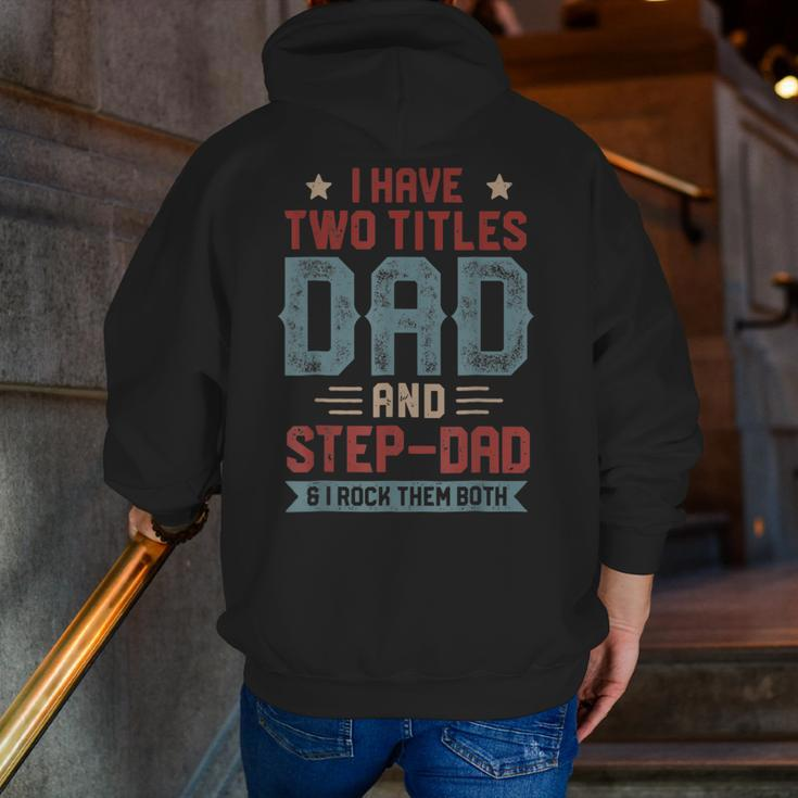 I Have Two Titles Dad And Step Dad Fathers Day Dad Zip Up Hoodie Back Print