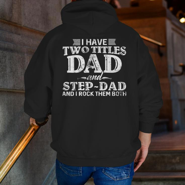I Have Two Titles Dad And Stepdad I Rock Them Both Zip Up Hoodie Back Print
