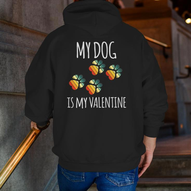 Valentine's Day Vintage Dog Lover My Dog Is My Valentine Zip Up Hoodie Back Print