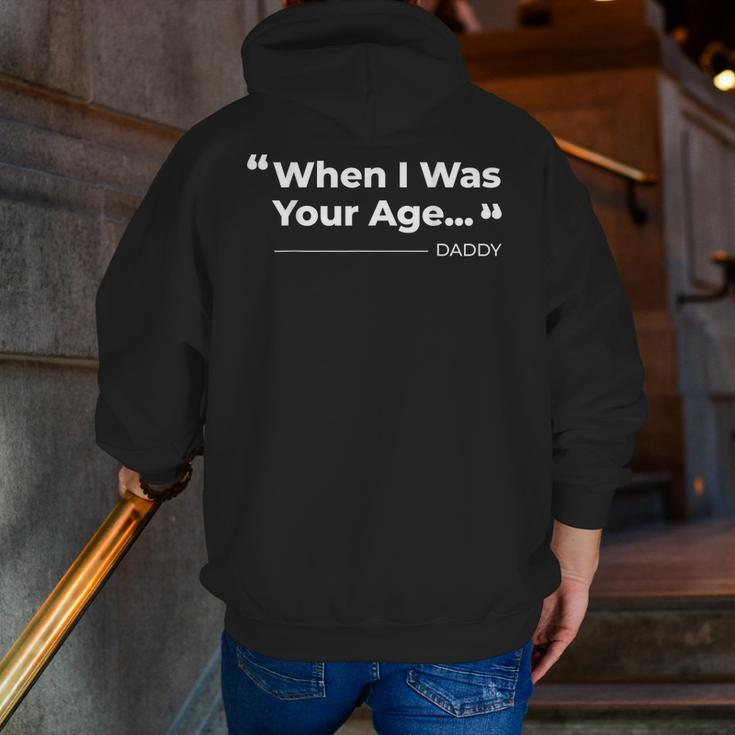 When I Was Your Age Father Day Zip Up Hoodie Back Print