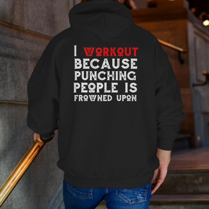 I Work Out Because Punching People Is Frowned Upon Gym Zip Up Hoodie Back Print