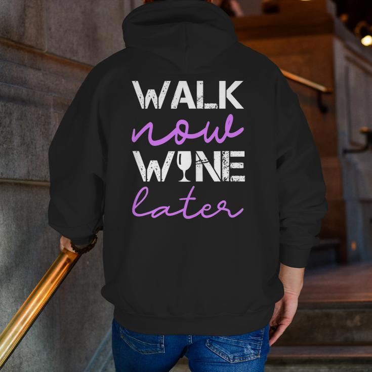 Workout Walk Now Wine Later Walking Zip Up Hoodie Back Print
