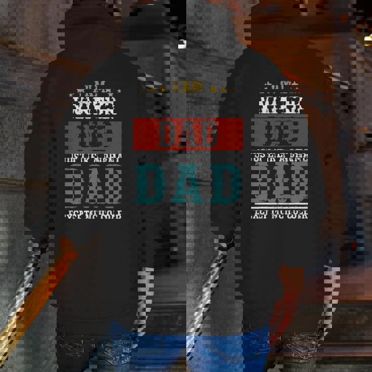 Writer Dad Fathers Day Daddy Zip Up Hoodie Back Print