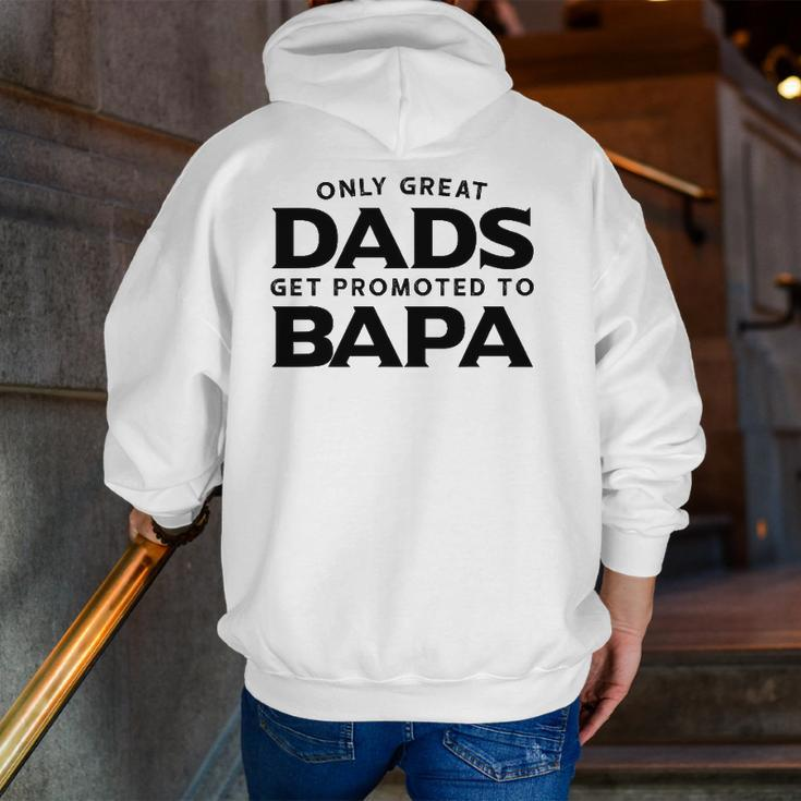 Bapa Only Great Dads Get Promoted To Bapa Zip Up Hoodie Back Print