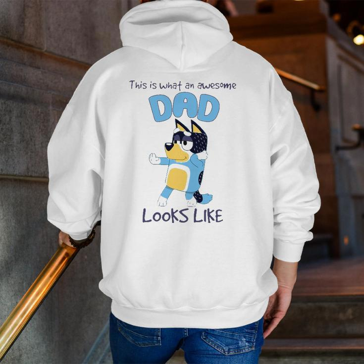 Bluey-Dad What An Awesome Look Like Zip Up Hoodie Back Print