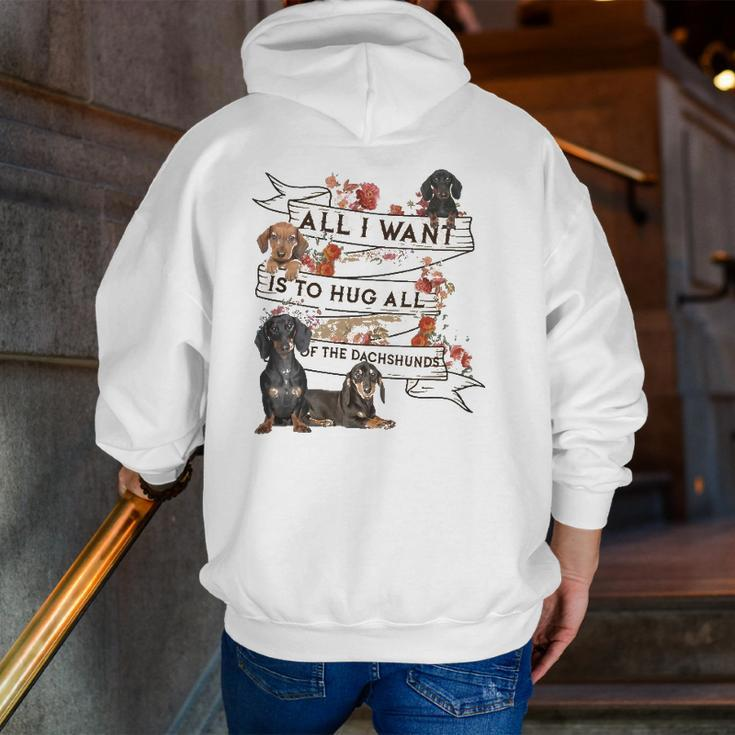 Dachshund Doxie Dachshund All I Want To Hug All Of The Dachshunds Dog Lovers Zip Up Hoodie Back Print