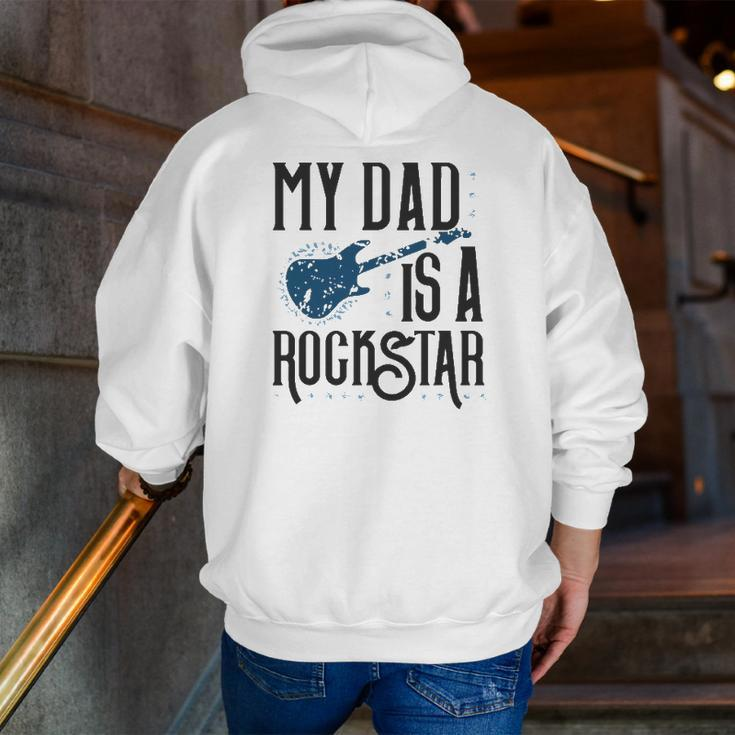Father's Day Tees My Dad Is A Rockstar Zip Up Hoodie Back Print