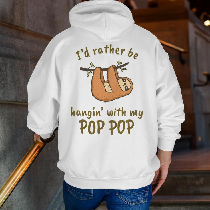 Kids I'd Rather Be Hangin' With My Pop Pop Grandpa Sloth Lover Zip Up Hoodie Back Print