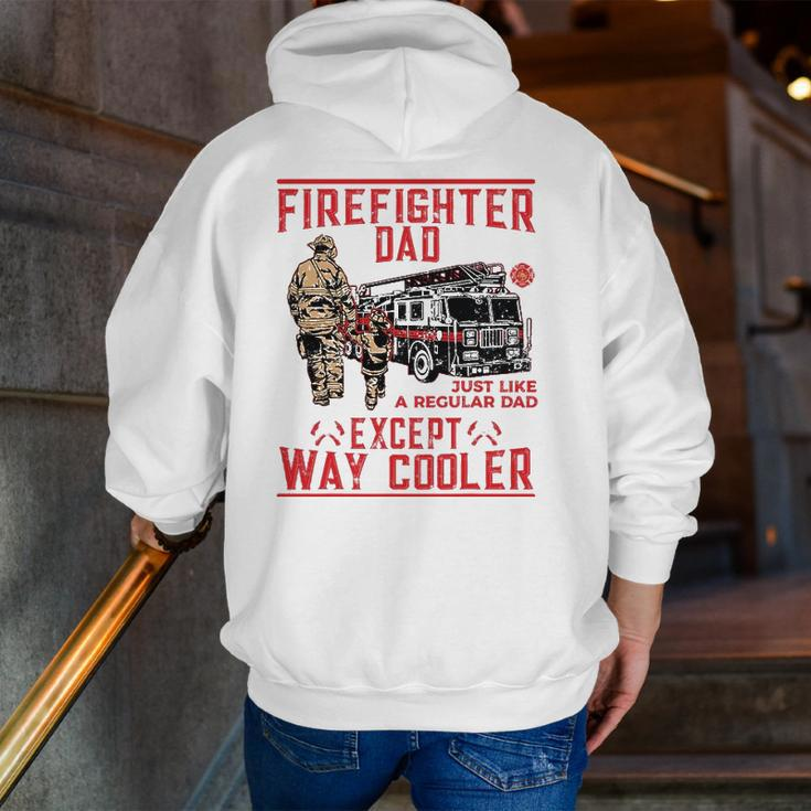 Mens Firefighter Dad Firefighter Dads Are Way Cooler Zip Up Hoodie Back Print