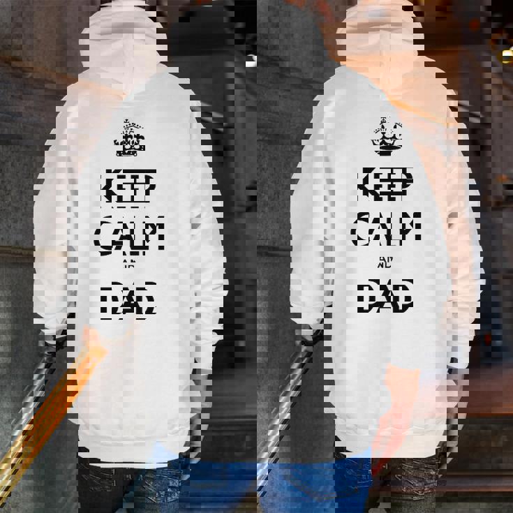 Mens Keep Calm And Dad Zip Up Hoodie Back Print