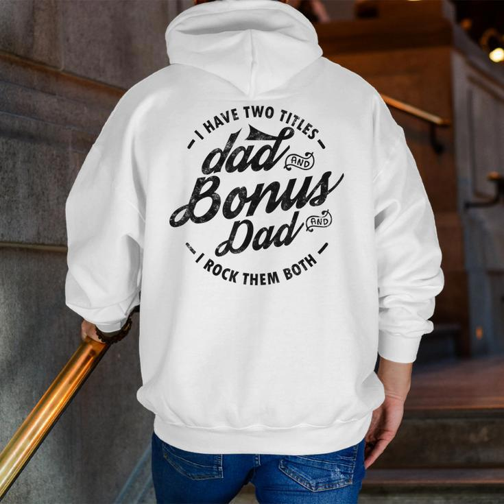 I Have Two Titles Dad And Bonus Dad For Step Dad Zip Up Hoodie Back Print