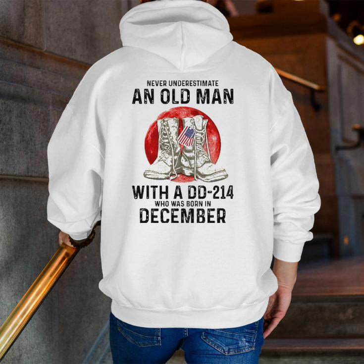 Never Underestimate An Old Man With A Dd-214 December Zip Up Hoodie Back Print