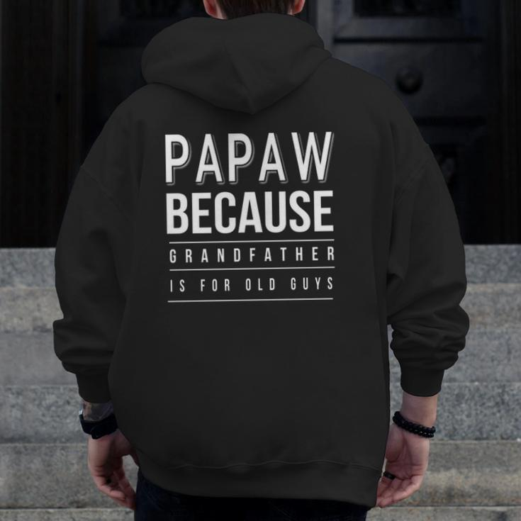 Graphic 365 Papaw Grandfather Is For Old Guys Men Zip Up Hoodie Back Print