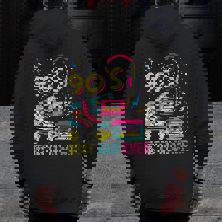 90S Dad 1990S Fashion Nineties Theme Outfit Fathers Day 90'S 90S Vintage s Zip Up Hoodie Back Print