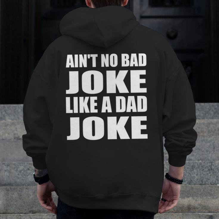 Ain't No Bad Joke Like A Dad Joke Father Zip Up Hoodie Back Print