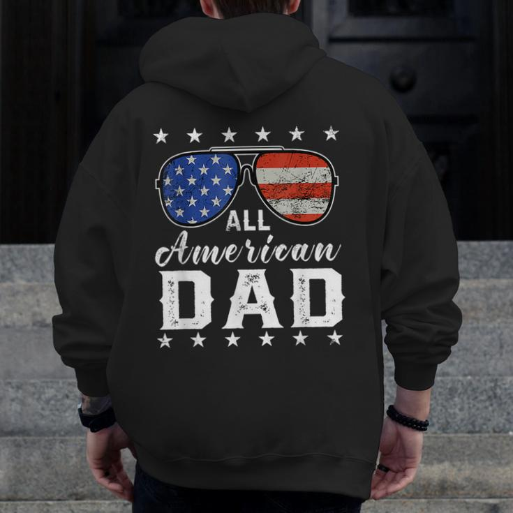 All American Dad 4Th Of July Usa America Flag Sunglasses Zip Up Hoodie Back Print