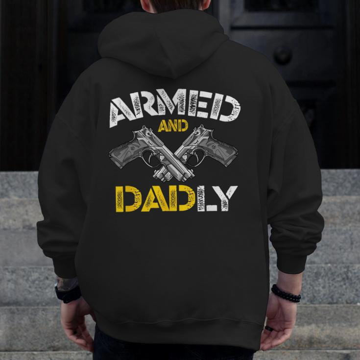 Armed And Dadly Armed And Deadly Dad Fathers Day Zip Up Hoodie Back Print