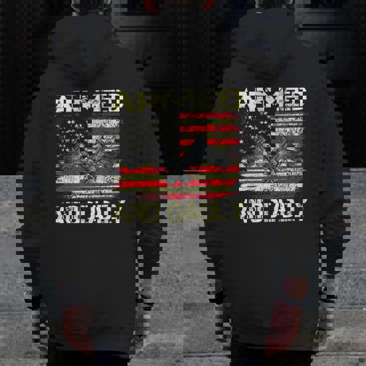 Armed And Dadly Fathers Day 2023 For Dads Zip Up Hoodie Back Print Armed And Dadly Fathers Day 2023 For Dads Zip Up Hoodie Back Print