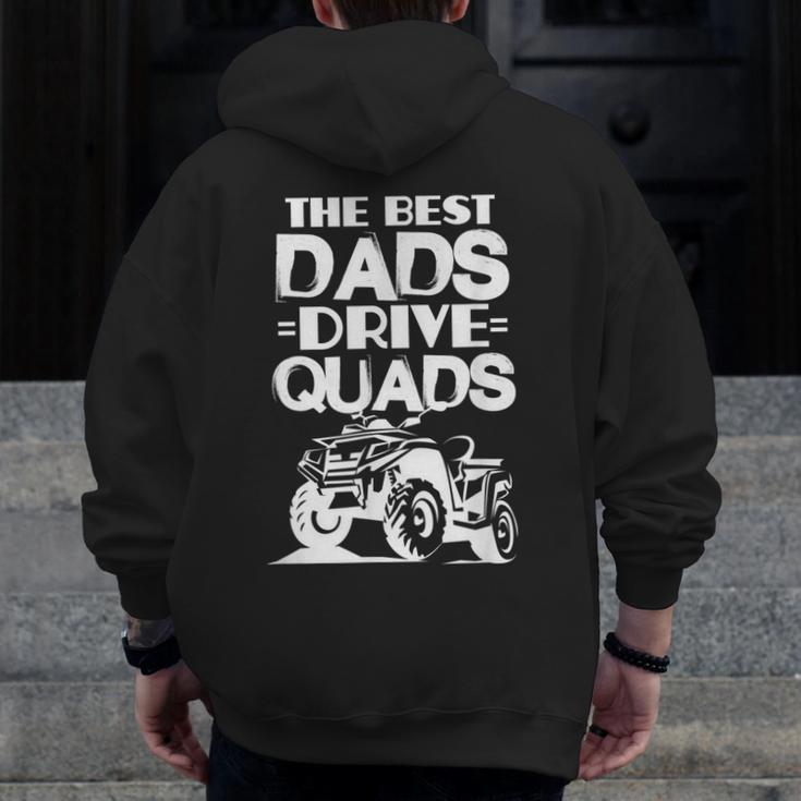 Atv Dad The Best Dads Drive Quads Father's Day Zip Up Hoodie Back Print