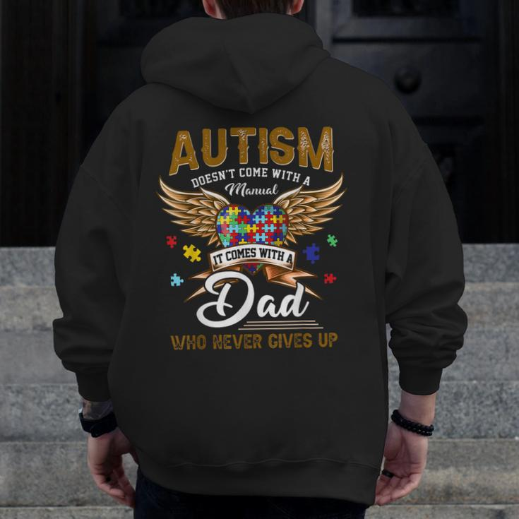 Autism Dad Doesn't Come With A Manual Autism Awarenes Zip Up Hoodie Back Print