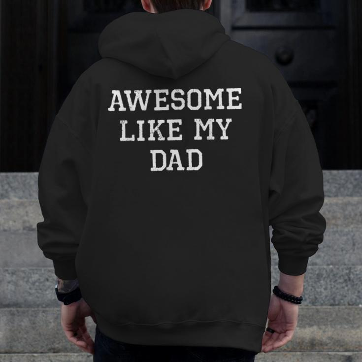 Awesome Like My Dad Father Cool Zip Up Hoodie Back Print