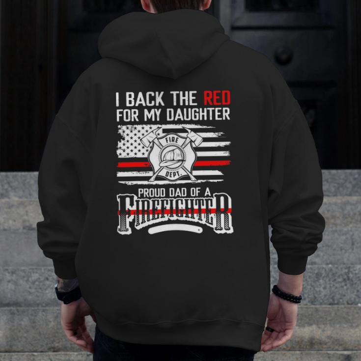 I Back The Red For My Daughter Proud Firefighter Dad Zip Up Hoodie Back Print