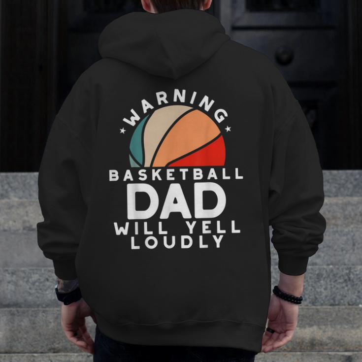 Basketball Dad Warning Protective Father Sports Love Zip Up Hoodie Back Print