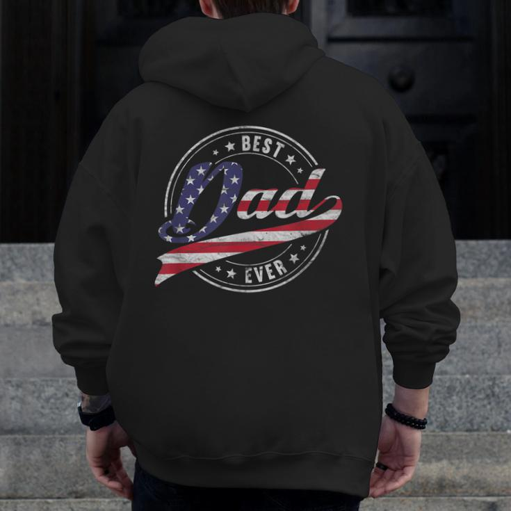 Best Dad Ever For Proud Patriotic Us Flag Dad Father Papa Zip Up Hoodie Back Print