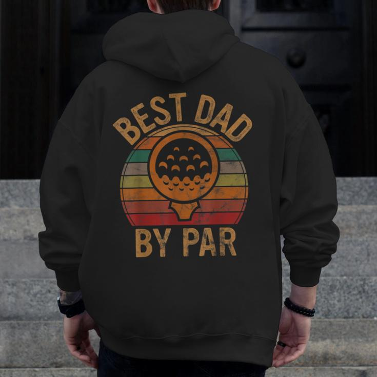 Best Dad By Par Father's Day Golf Lover Papa Golfer Zip Up Hoodie Back Print
