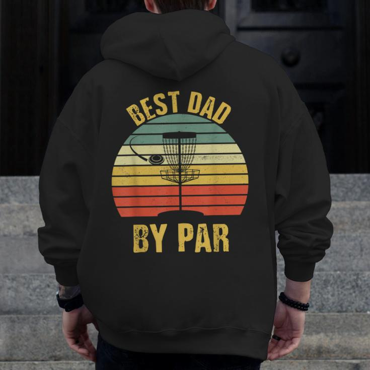 Best Dad By Par Disc Golf For Men Father's Day Zip Up Hoodie Back Print