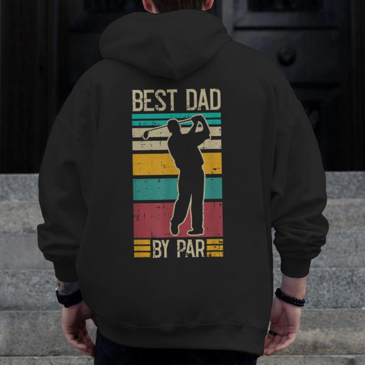 Best Dad By Par Golf Player Retro Golfing Sports Golfer Zip Up Hoodie Back Print