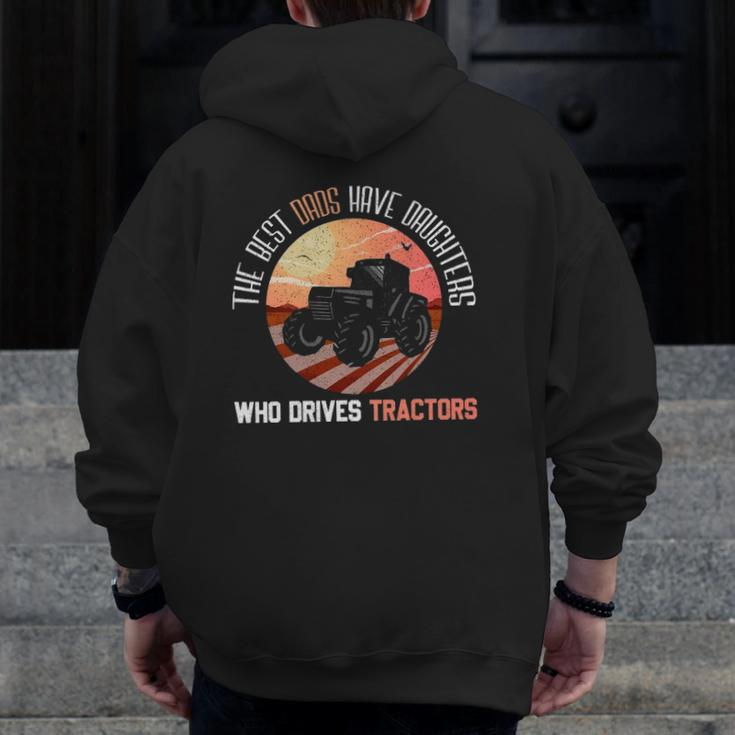 Best Dads Have Daughters Who Drives Tractors Fathers Day Zip Up Hoodie Back Print