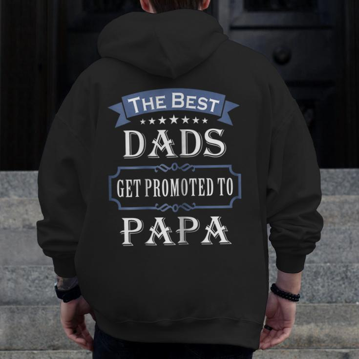 The Best Dads Get Promoted To Papa T-Shirt Father's Day Zip Up Hoodie Back Print