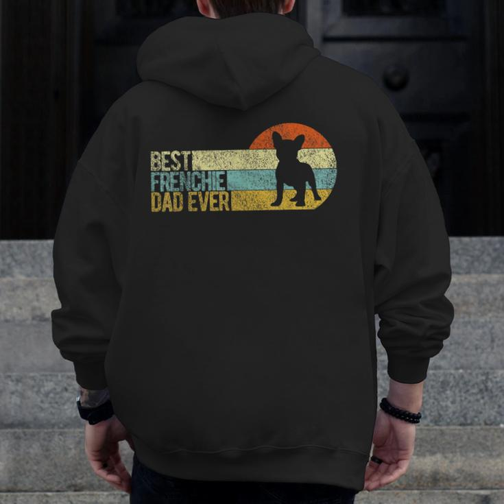 Best Frenchie Dad Ever Frenchie Papa French Bulldog Owner Zip Up Hoodie Back Print