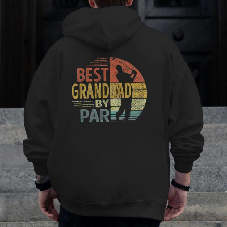 Best Granddad By Par Father's Day Golf Grandpa Zip Up Hoodie Back Print